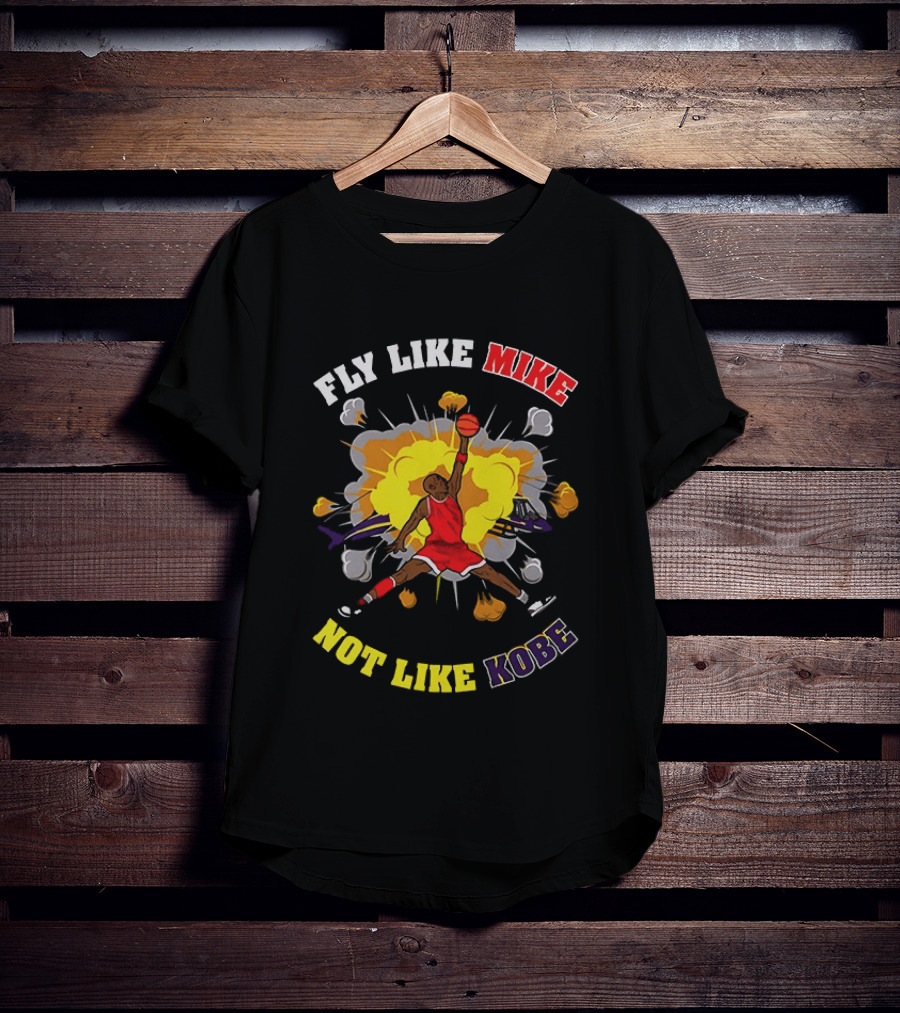 Fly Like Mike Basketball Explosion Not Like Kobe T-Shirt