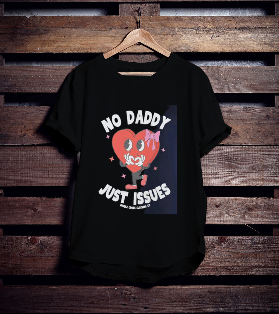 No Daddy Just Issues Heart Pink Bow Double Cross Clothing Co T-Shirt