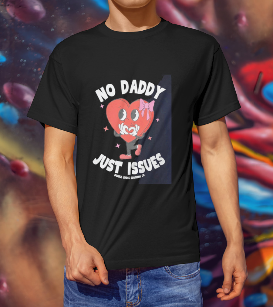 No Daddy Just Issues Heart Pink Bow Double Cross Clothing Co T-Shirt