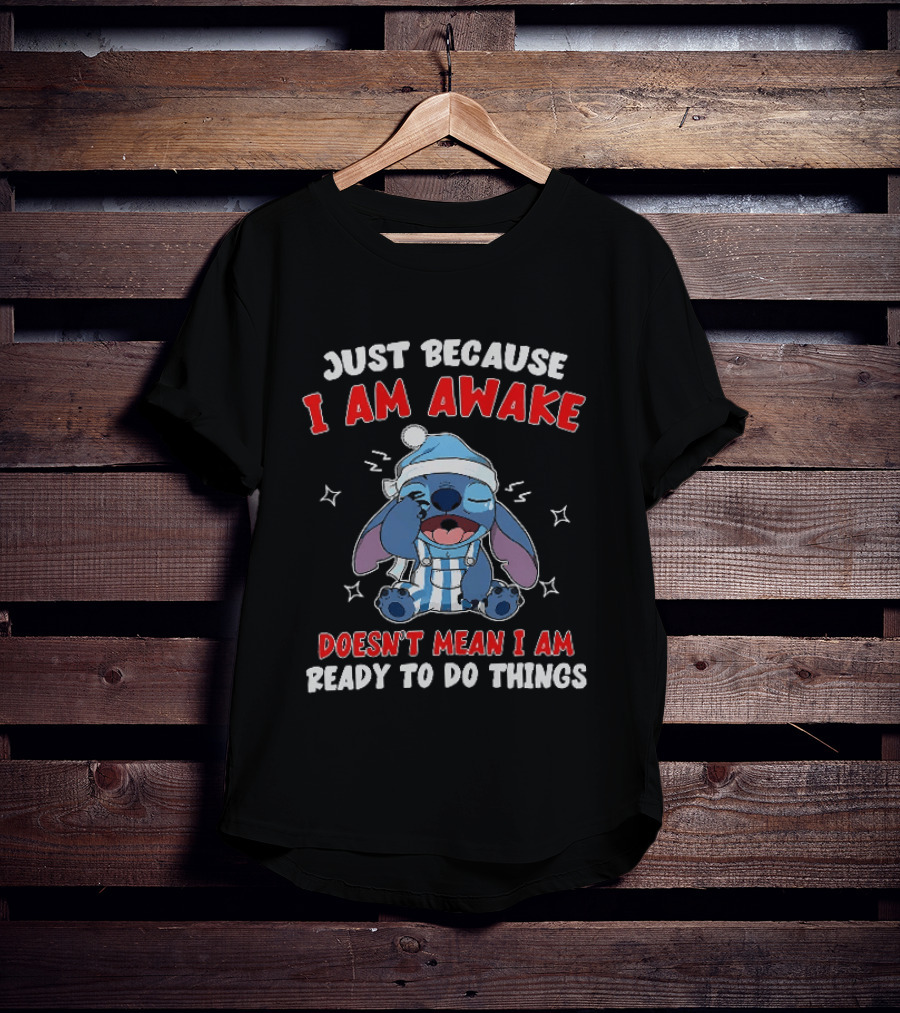 Just Because I Am Awake Doesn't Mean I Am Ready To Do Things Stitch Pajamas T-Shirt