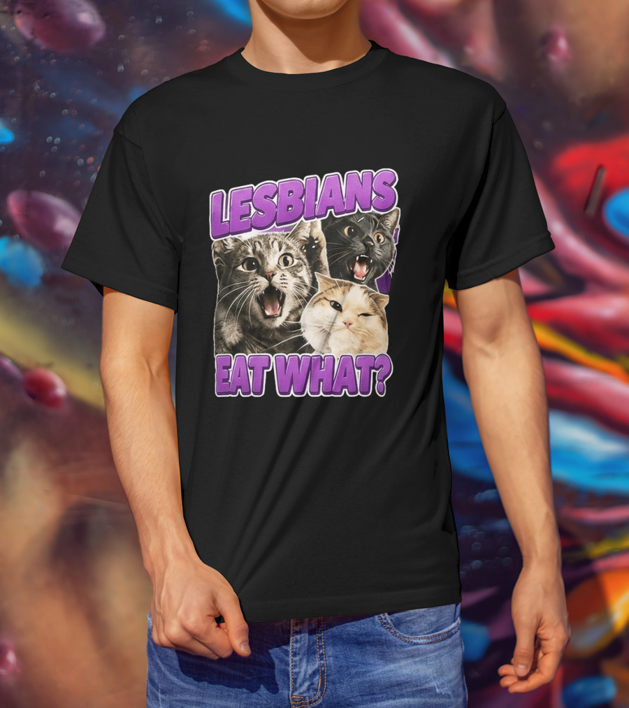 Lesbians Eat What Cat Meme T-Shirt