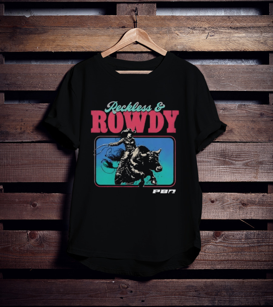 PBR Reckless & Rowdy Rodeo Cowboy Bull Riding T-Shirt