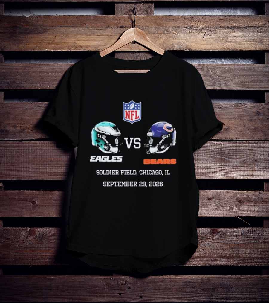 Philadelphia Eagles Vs Chicago Bears NFL Soldier Field Chicago IL September 29 2026 T-Shirt