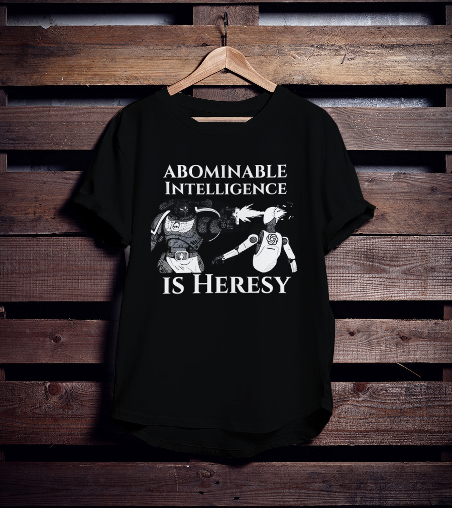 Abominable Intelligence Is Heresy Space Marine Exterminating AI Warhammer 40K T-Shirt
