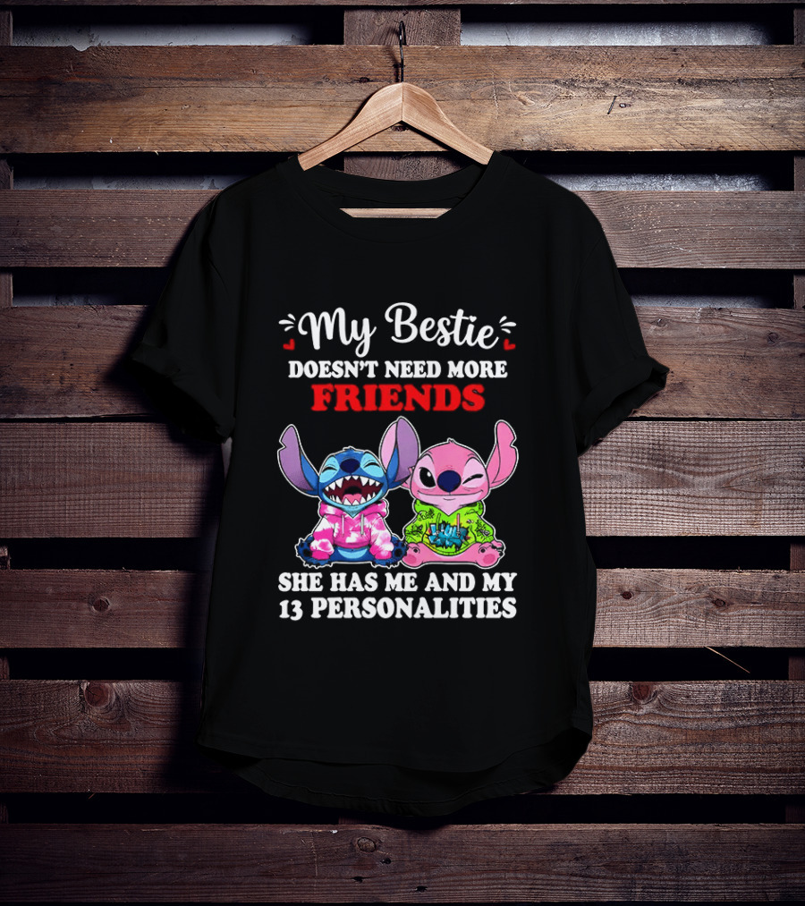 My Bestie Doesn't Need More Friends She Has Me And My 13 Personalities Stitch And Angel T-Shirt