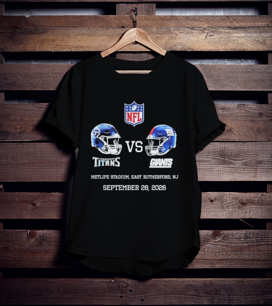 NFL Tennessee Titans Vs New York Giants MetLife Stadium East Rutherford NJ September 28 2026 T-Shirt