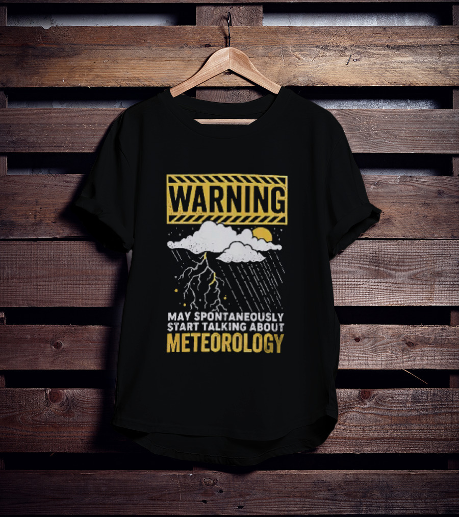 Warning May Spontaneously Start Talking About Meteorology Cloud Lightning Rain T-Shirt