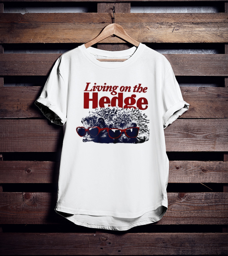 Living On The Hedge Hedgehogs Red Sunglasses Fun Pun T-Shirt