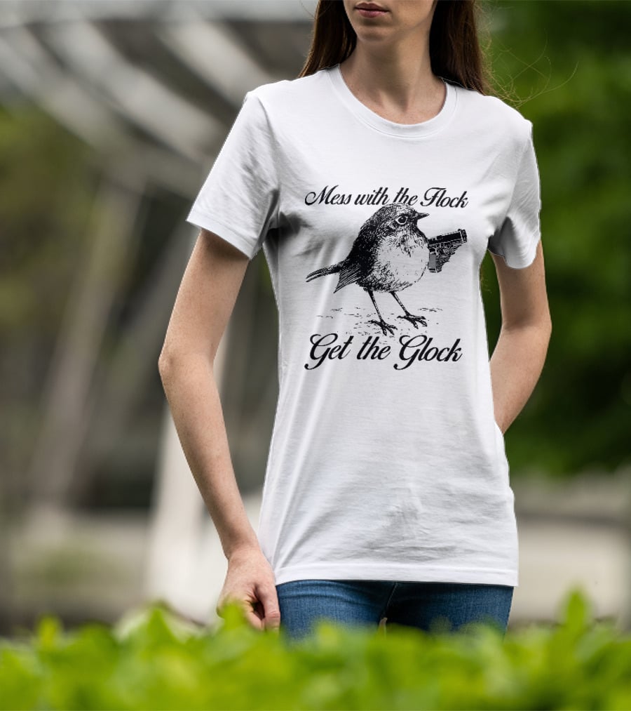 Mess With The Flock Get The Glock Bird Holding Handgun Sketch T-Shirt