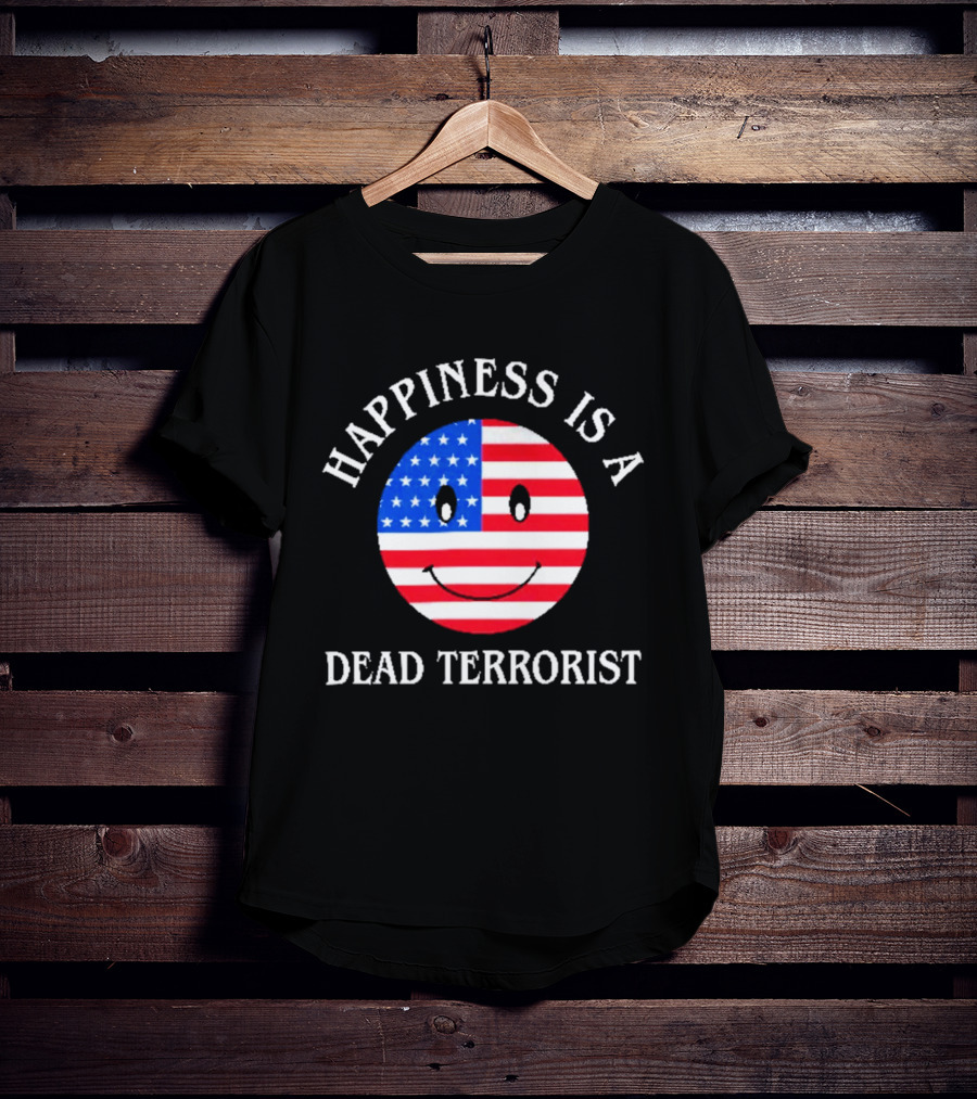 Happiness Is A Dead Terrorist American Flag Smiley T-Shirt
