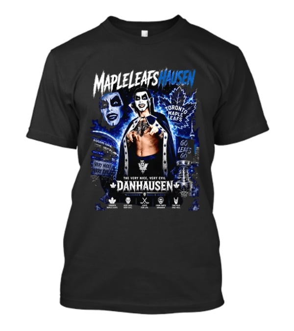 Danhausen Toronto Maple Leafs Very Nice Very Evil Go Leafs Go T-Shirt