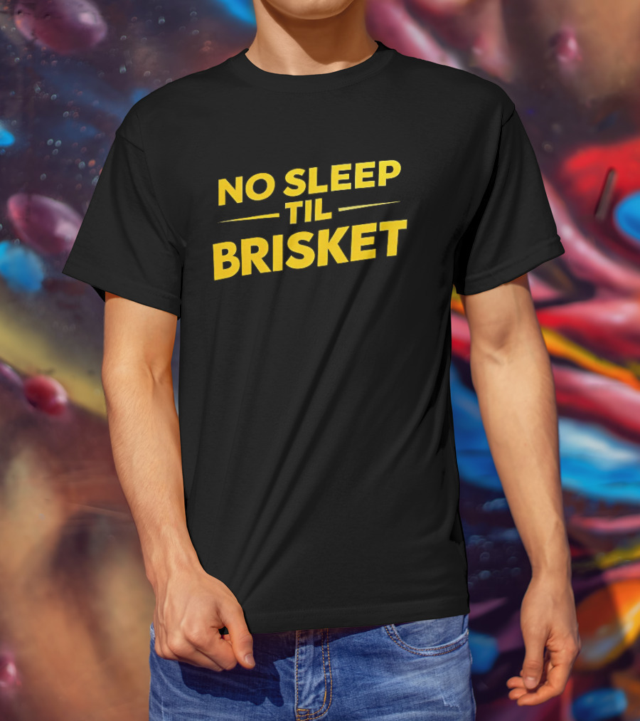 No Sleep Til Brisket BBQ Lover Grilling Humor T-Shirt