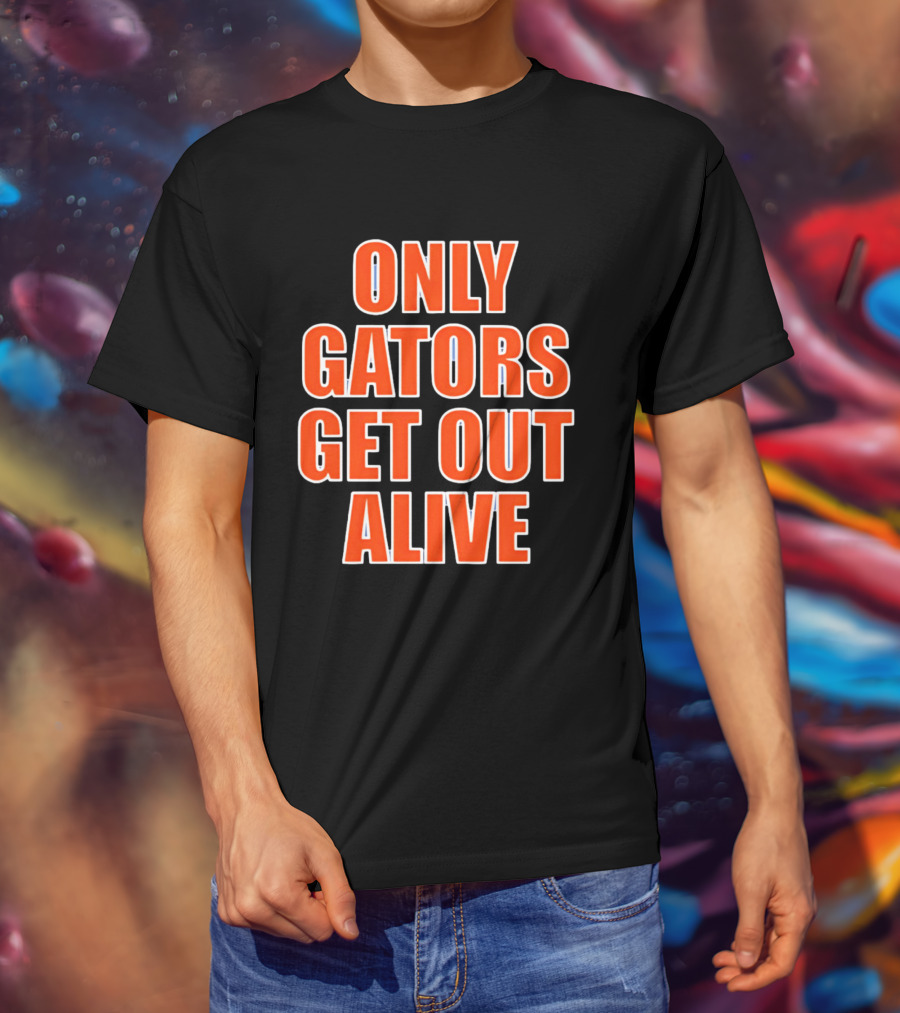 Only Gators Get Out Alive Bold Orange T-Shirt