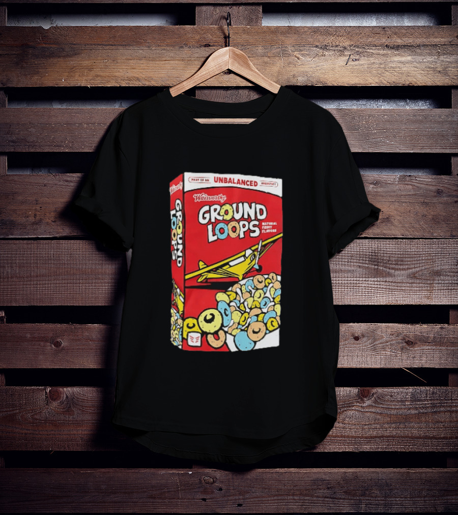 Wairworthy Ground Loops Cereal Box Unbalanced Breakfast Airplane Theme Natural Fruity Flavors T-Shirt