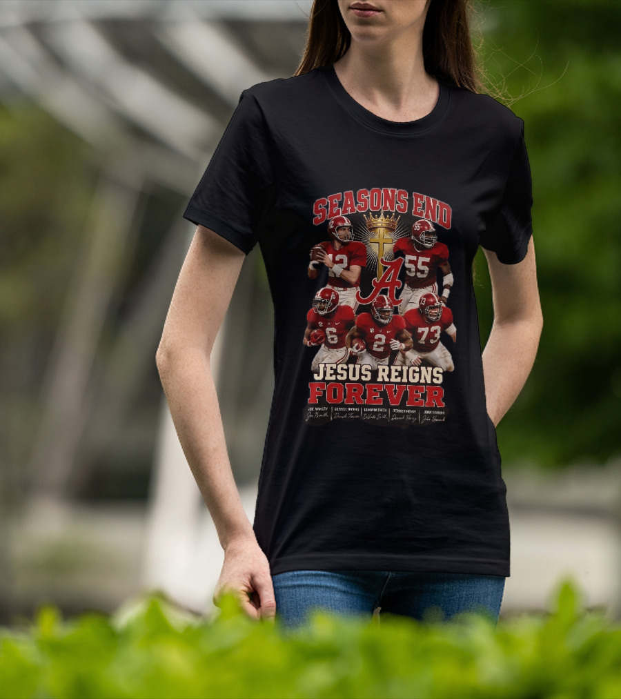 Seasons End Jesus Reigns Forever Alabama Football Players And Cross T-Shirt
