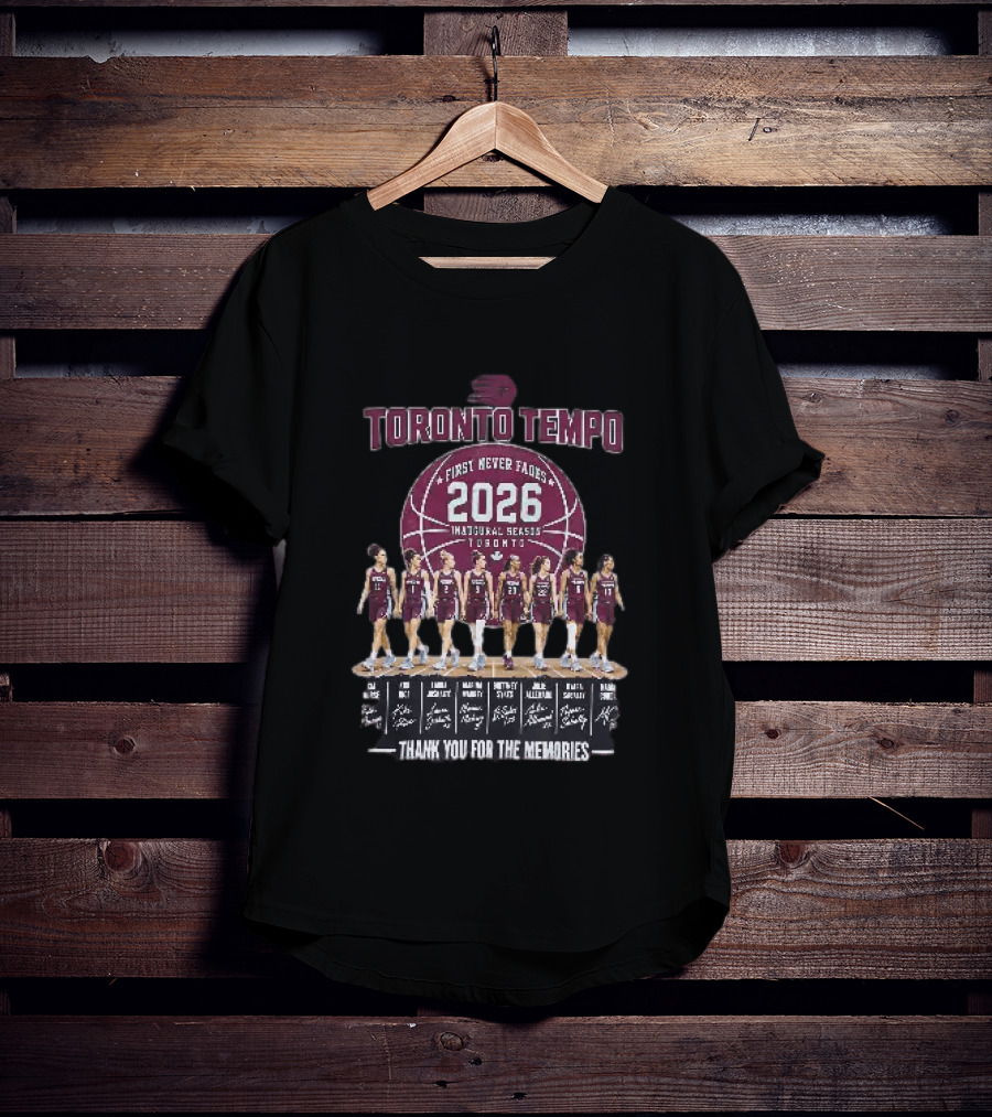 Toronto Tempo First Never Fades 2026 Inaugural Season Thank You For The Memories T-Shirt