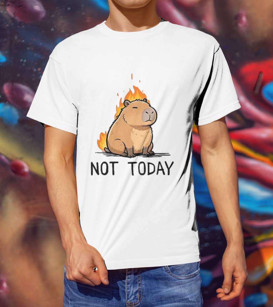 Capybara On Fire Not Today Calm Meme T-Shirt