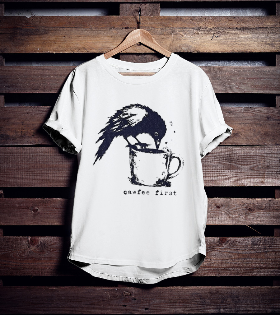 Cawfee First Crow Coffee Lover Bird T-Shirt
