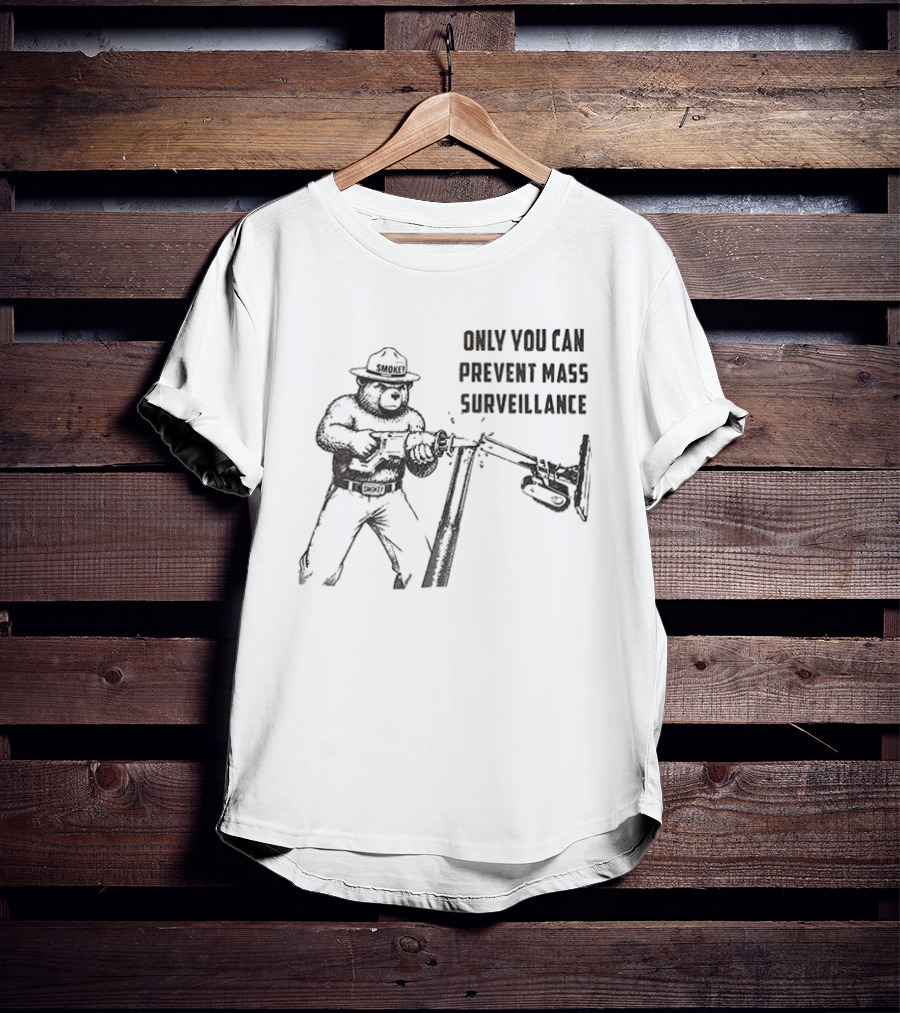 Smokey Bear Reciprocator Saw Only You Can Prevent Mass Surveillance T-Shirt