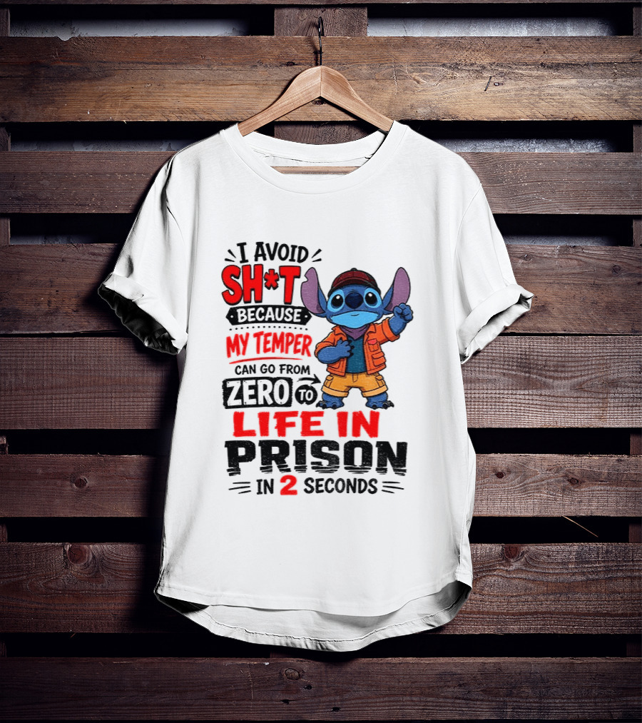 Stitch Cartoon I Avoid Shit Because My Temper Can Go From Zero To Life In Prison In 2 Seconds T-Shirt
