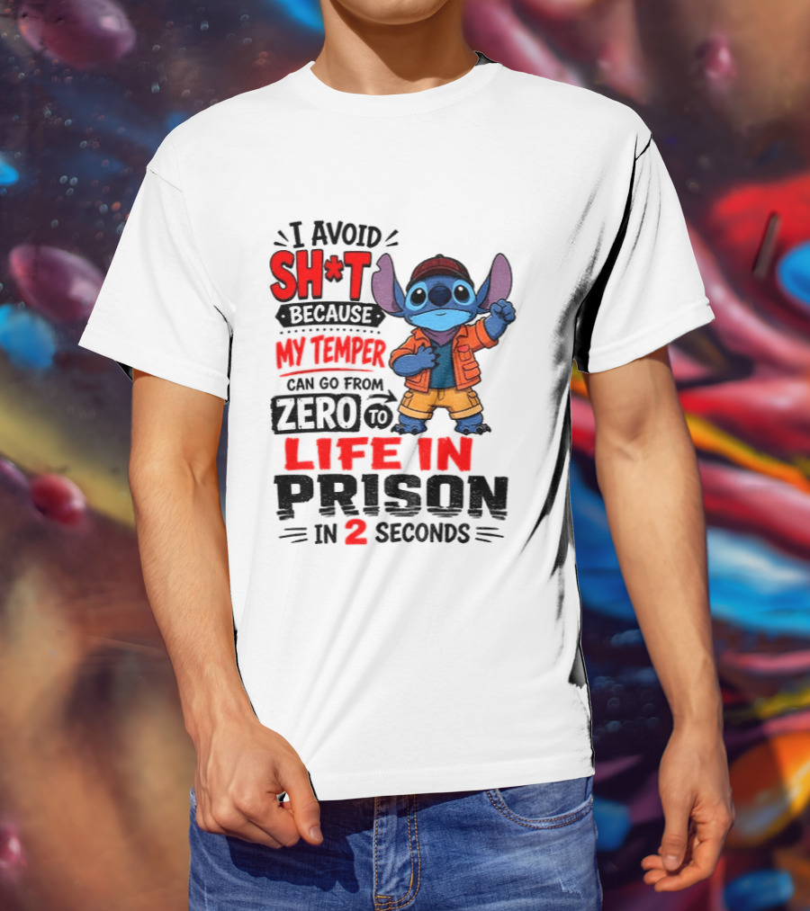 Stitch Cartoon I Avoid Shit Because My Temper Can Go From Zero To Life In Prison In 2 Seconds T-Shirt