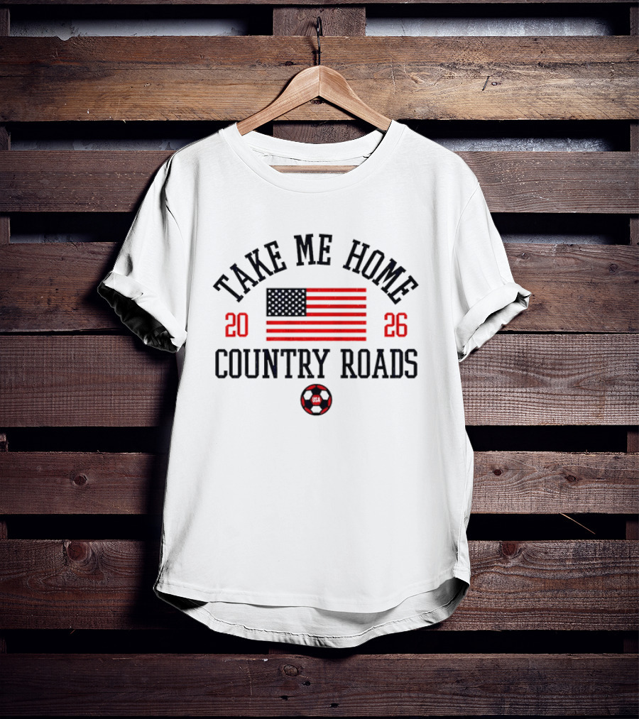 Take Me Home Country Roads USA Flag 2026 T-Shirt