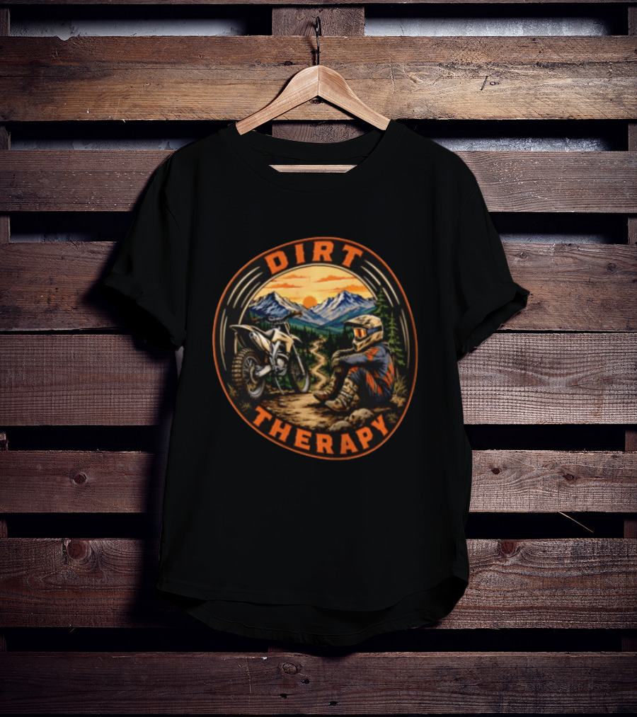 Dirt Therapy Motocross Rider Relaxing In Mountain Trail Sunset Adventure T-Shirt