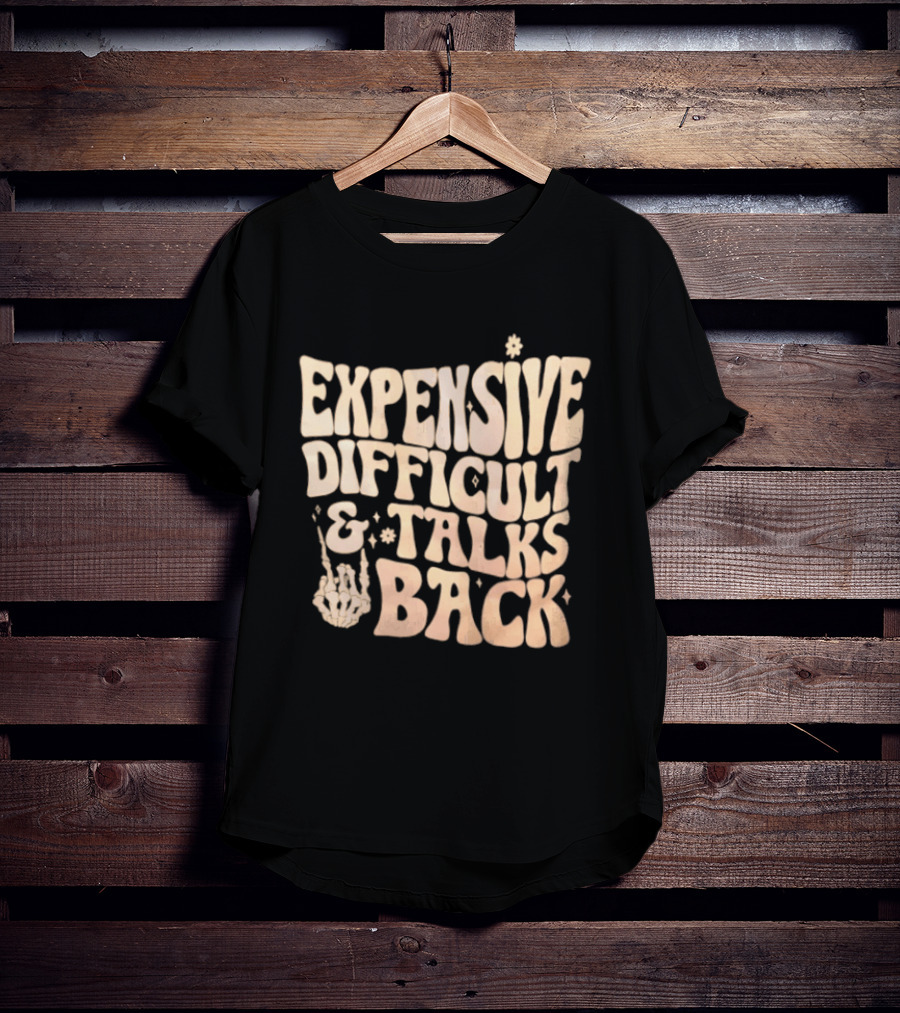 Expensive Difficult Talks Back Skeleton Hand Gesture T-Shirt