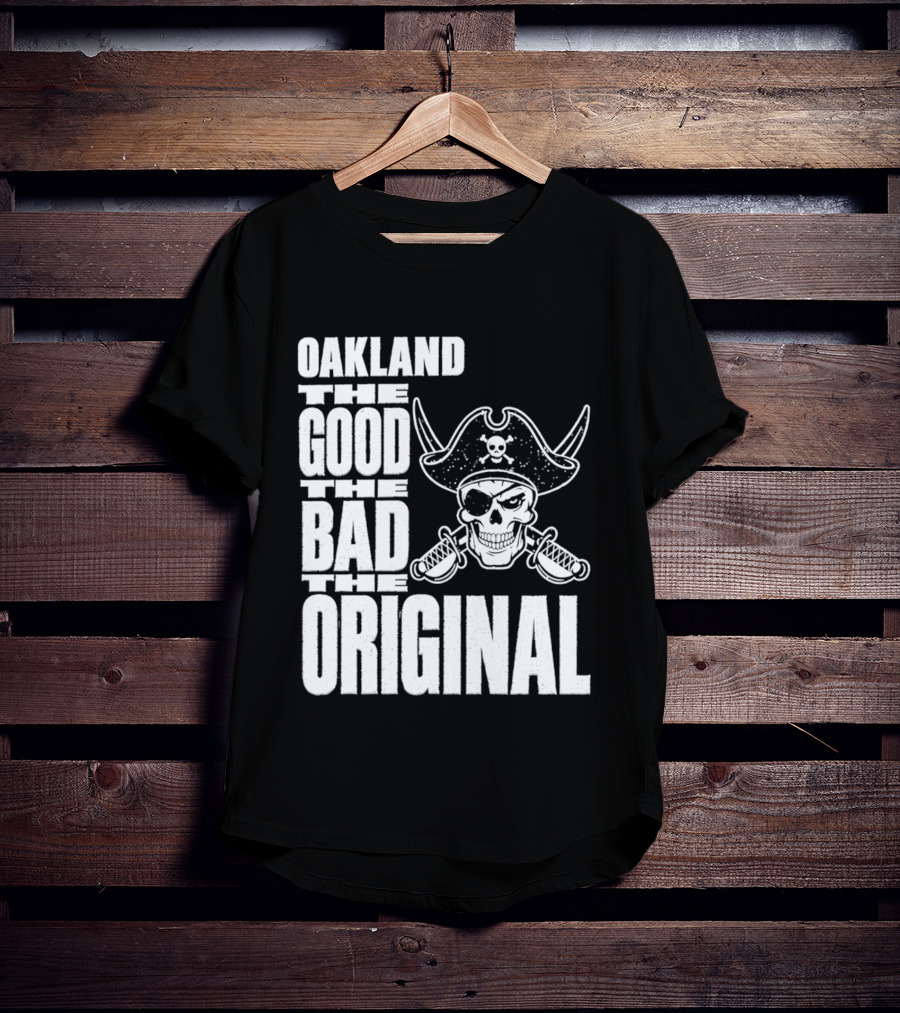 Oakland The Good The Bad The Original Skull Swords Raider T-Shirt