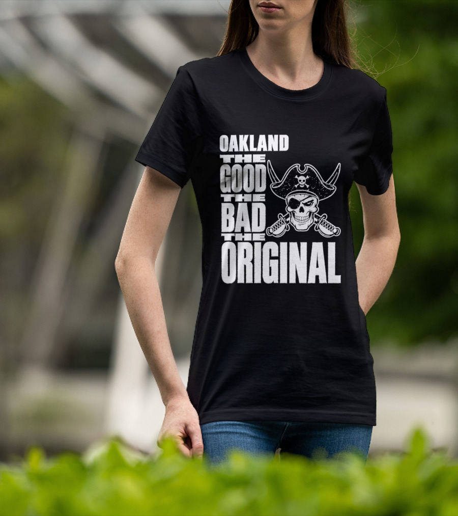 Oakland The Good The Bad The Original Skull Swords Raider T-Shirt