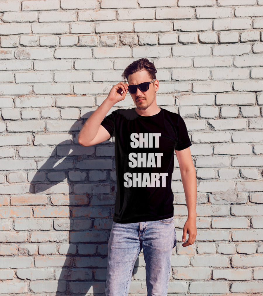 SHIT SHAT SHART Bold Humorous Expression T-Shirt