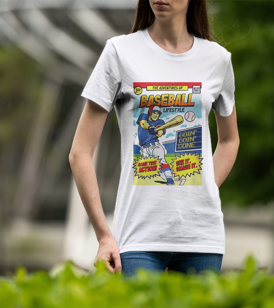 The Adventures Of Baseball Lifestyle Game Time Action Goin Goin Gone See It Smash It T-Shirt