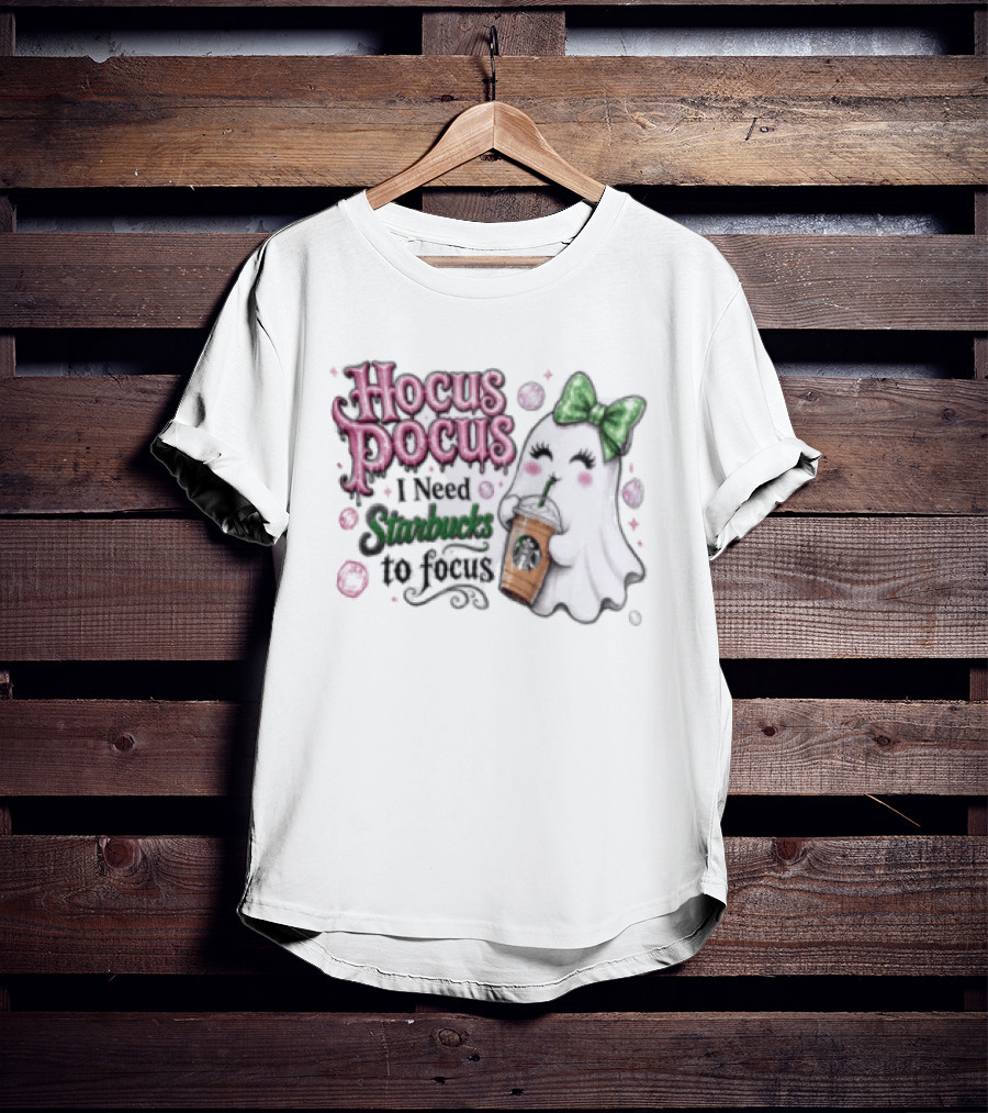 Hocus Pocus I Need Starbucks To Focus Ghost Coffee Lover Fun Halloween T-Shirt