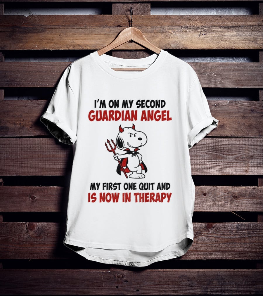 I'm On My Second Guardian Angel Snoopy Devil My First One Quit And Is Now In Therapy T-Shirt