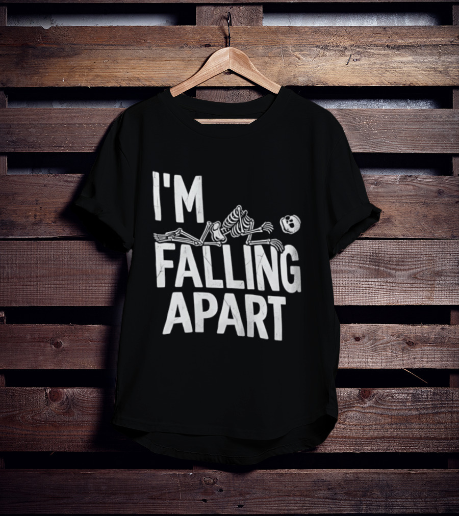 I'm Falling Apart Halloween Skeleton Sarcastic Humor T-Shirt