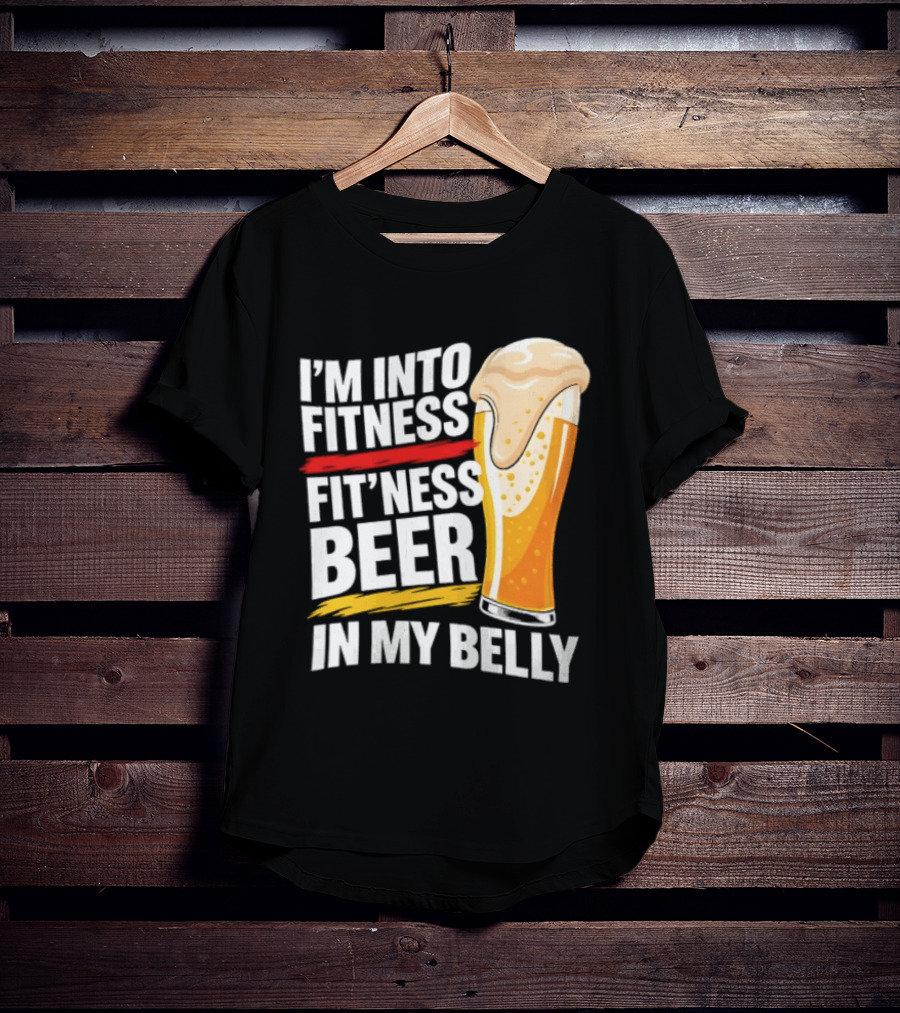 I'm Into Fitness Fit'ness Beer In My Belly Beer Glass T-Shirt