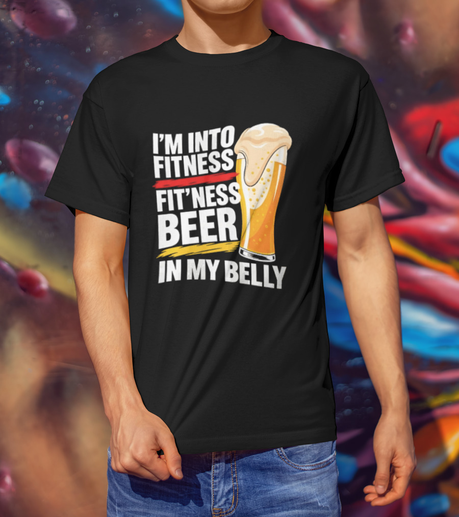 I'm Into Fitness Fit'ness Beer In My Belly Beer Glass T-Shirt