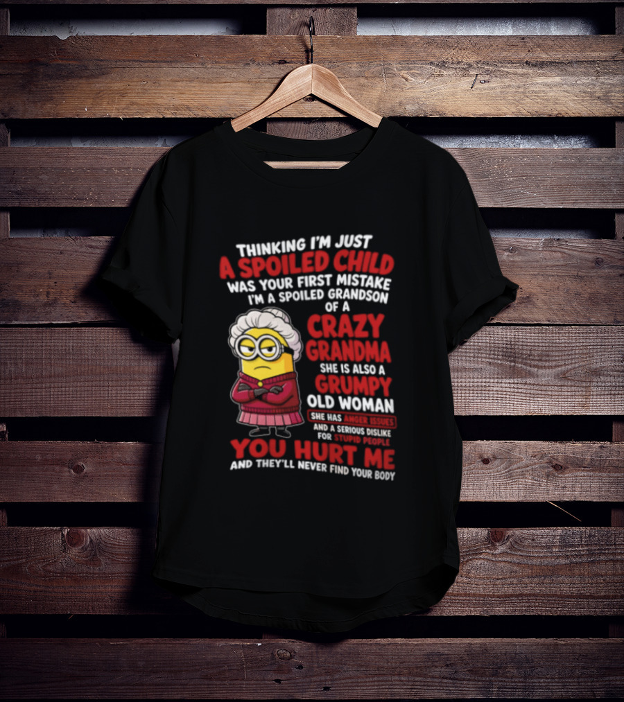 Thinking I'm Just A Spoiled Child Crazy Grandma Grumpy Old Woman Minion T-Shirt