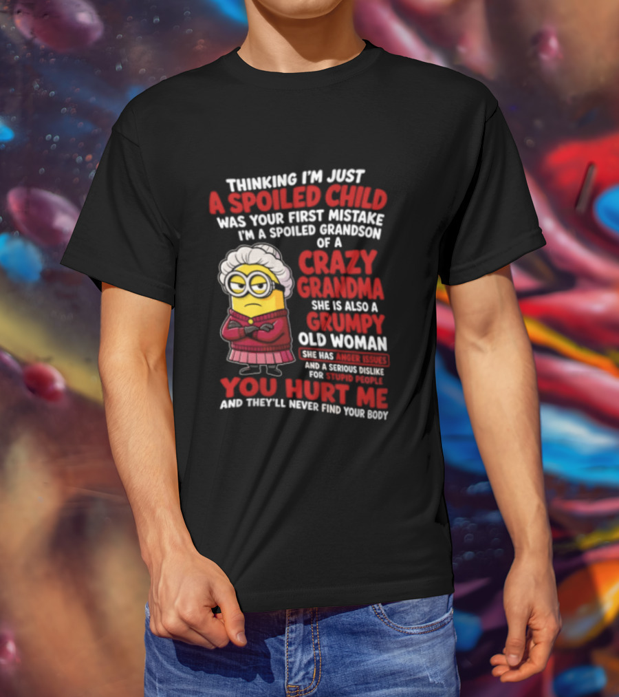 Thinking I'm Just A Spoiled Child Crazy Grandma Grumpy Old Woman Minion T-Shirt