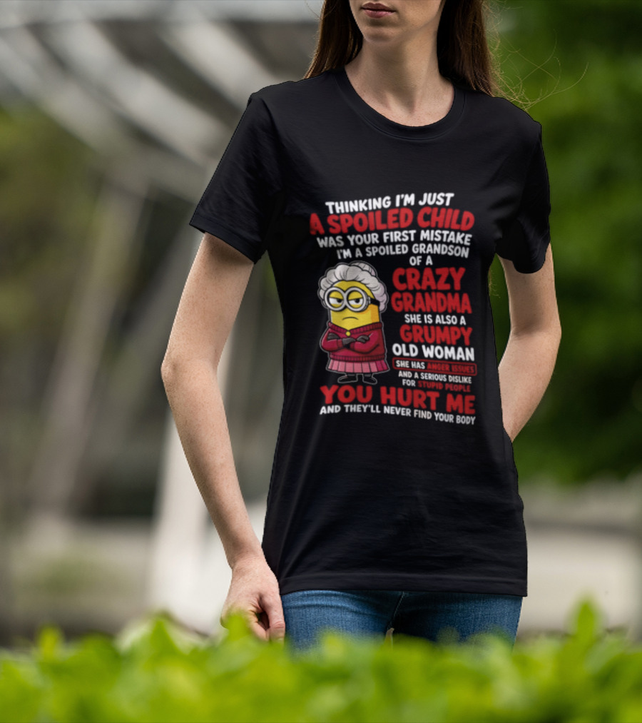Thinking I'm Just A Spoiled Child Crazy Grandma Grumpy Old Woman Minion T-Shirt