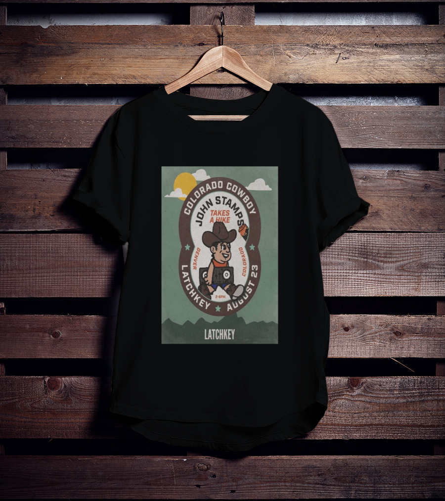 John Stamps Takes A Hike Colorado Cowboy Latchkey Denver August 23 T-Shirt
