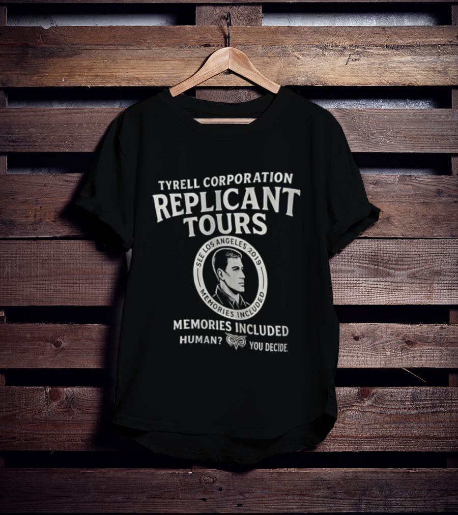 Tyrell Corporation Replicant Tours Memories Included Human You Decide Los Angeles 2019 T-Shirt