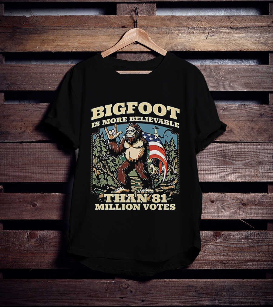 Bigfoot Is More Believable Than 81 Million Votes Cryptid American Flag Forest Scene T-Shirt