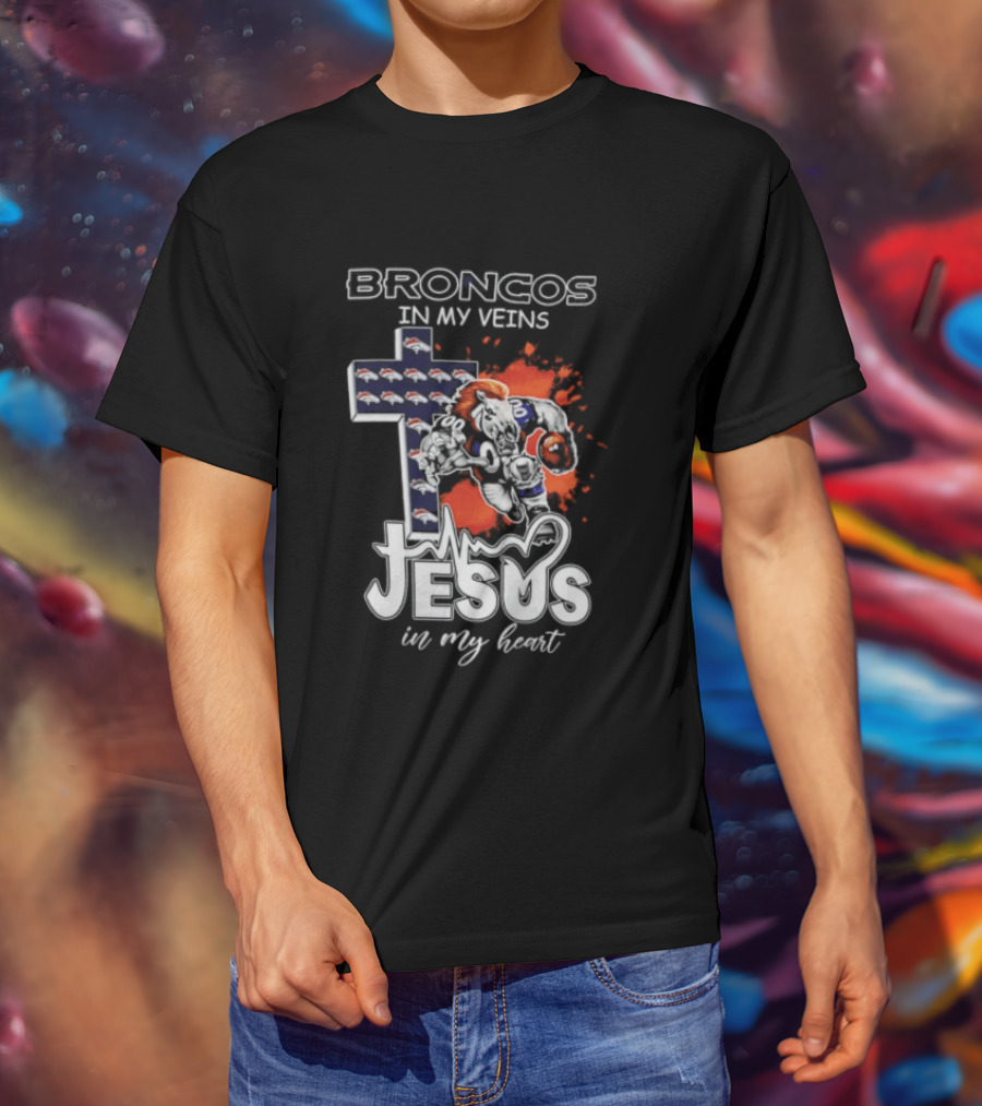 Broncos In My Veins Jesus In My Heart Denver Broncos Football Fan Spirit T-Shirt