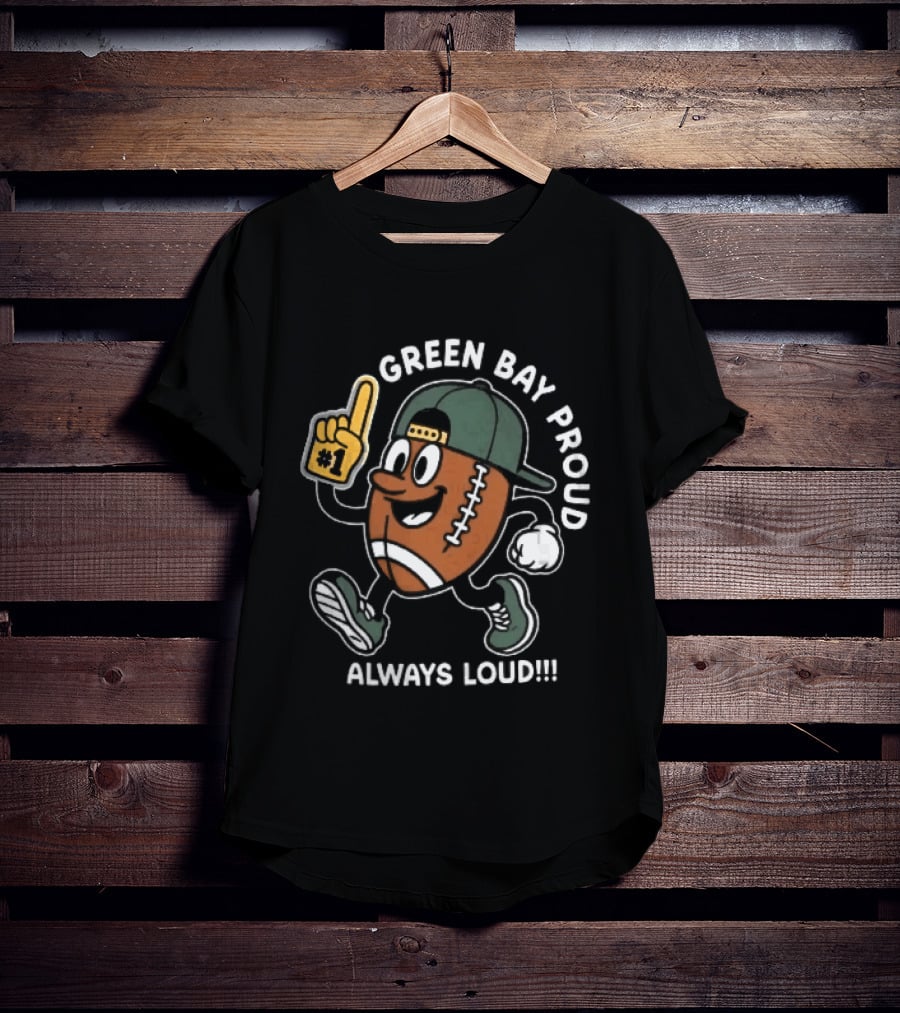 Green Bay Proud Always Loud Football Cartoon Foam Finger T-Shirt
