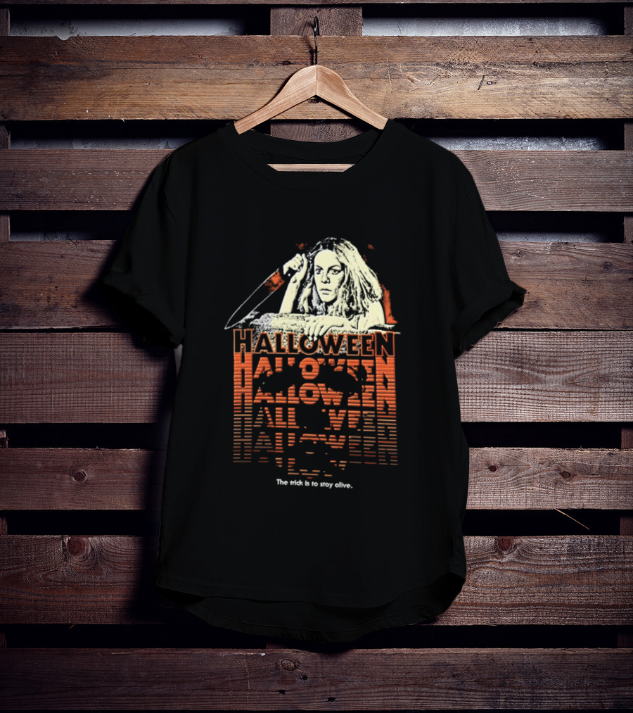 Halloween Horror Stay Alive The Trick Is To Stay Alive T-Shirt