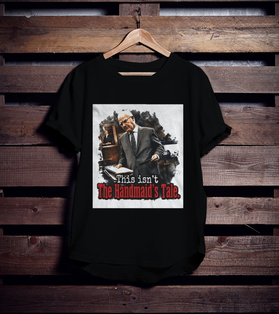 This Isn't The Handmaid's Tale Courtroom Scene T-Shirt