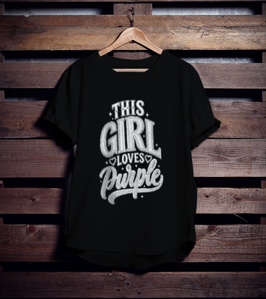 Visible Text This Girl Loves Purple T-Shirt