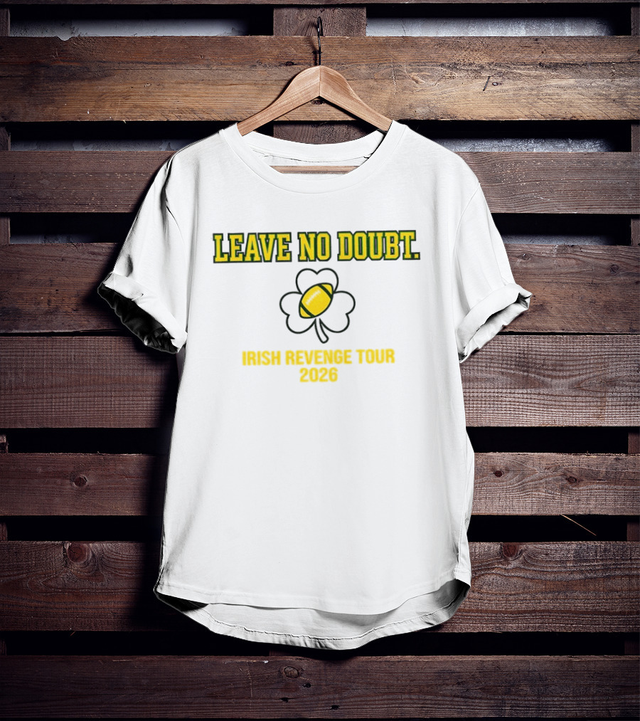 Leave No Doubt Irish Revenge Tour 2026 Football Shamrock T-Shirt