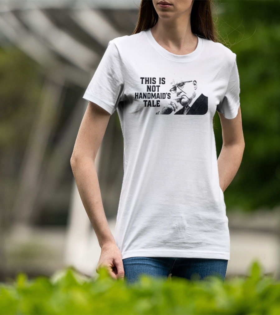 Kevin Reddington This Is Not Handmaid's Tale Political T-Shirt
